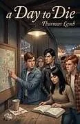 Kartonierter Einband (Kt) a Day To Die von Thurman Lamb