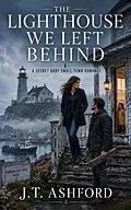 E-Book (epub) The Lighthouse She Left Behind von J. T. Ashford