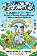E-Book (epub) Little Learners, Big Adventures von Brainberry Kids Academy