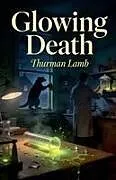 Kartonierter Einband (Kt) Glowing Death von Thurman Lamb