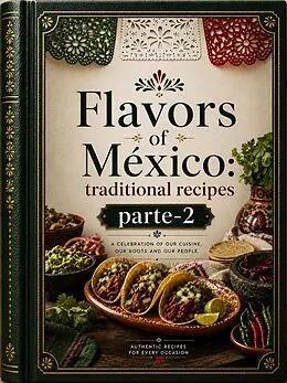 E-Book (epub) Flavors of Mexico - Part 2 von David Joel Flores Rosales