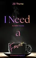 E-Book (epub) I Need a Favor: An MMM Novella von J. G. Thorne