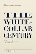 E-Book (epub) The White-Collar Century von A. A. Castor