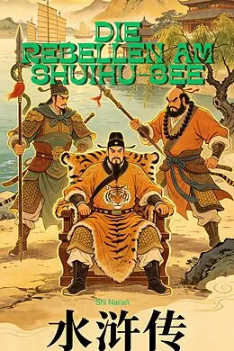 E-Book (epub) Die Rebellen am Shuihu-See von Shi Nai'An, Xingyu Wei