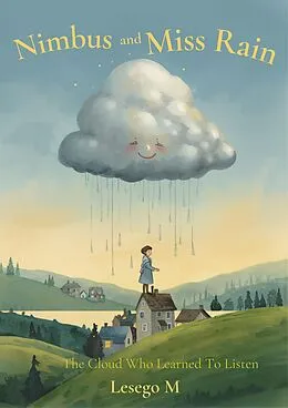 E-Book (epub) Nimbus and Miss Rain  Book Two: The Cloud Who Learned to Listen von Lesego M