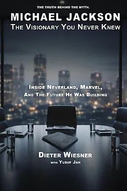 E-Book (epub) Michael Jackson: The Visionary You Never Knew von Dieter Wiesner, Yusuf Jah
