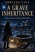 E-Book (epub) A Grave Inheritance: A Gripping French-Canadian Genealogy Mystery and Contested Inheritance Thriller von Adriana Vale