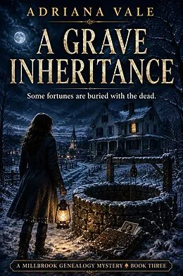 E-Book (epub) A Grave Inheritance: A Gripping French-Canadian Genealogy Mystery and Contested Inheritance Thriller von Adriana Vale