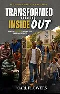 E-Book (epub) TRANSFORMED FROM THE INSIDE OUT: FINDING FREEDOM BEFORE THE CELL DOOR OPENS von Lakeview Publications, Carl Flowers