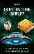 E-Book (epub) Is ET in the Bible? von David W Ball