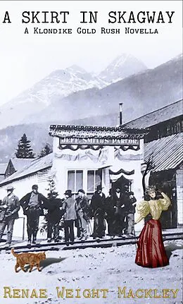 E-Book (epub) A Skirt in Skagway von Renae Weight Mackley
