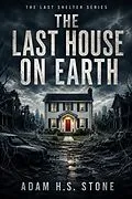 E-Book (epub) The Last House On Earth von Adam H. S. Stone