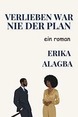 E-Book (epub) Verlieben war nie der Plan von Erika Alagba