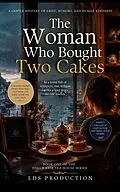 E-Book (epub) The Woman Who Bought Two Cakes: A Gentle Mystery of Grief, Rumors, and Human Kindness von Lds Production