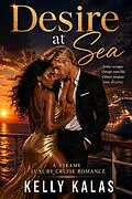 E-Book (epub) Desire at Sea: A Luxury Cruise Romance von Kelly Kalas