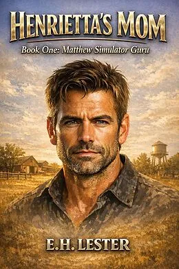 E-Book (epub) Henrietta's Mom, Matthew Simulator Guru von E. H. Lester