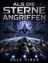 E-Book (epub) Als die Sterne angriffen von Vale Virex
