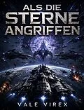 E-Book (epub) Als die Sterne angriffen von Vale Virex