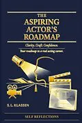 E-Book (epub) The Aspiring Actors Roadmap - Self Reflections von S. L. Klassen