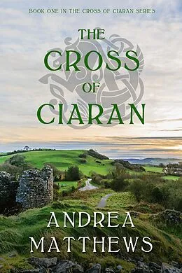 E-Book (epub) The Cross of Ciaran von Andrea Matthews