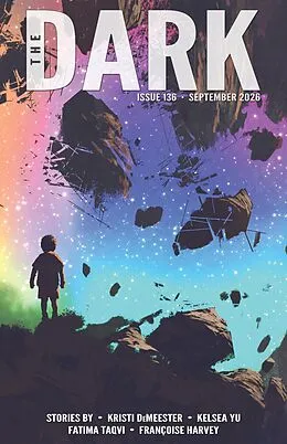 E-Book (epub) The Dark, Issue 136, September 2026 von Kristi Demeester, Kelsea Yu, Fatima Taqvi