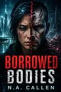 E-Book (epub) Borrowed Bodies von N. A. Callen