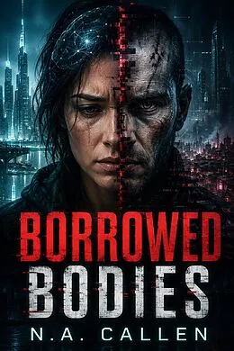 E-Book (epub) Borrowed Bodies von N. A. Callen