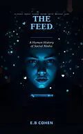 E-Book (epub) The Feed von E. B Cohen