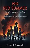 E-Book (epub) 1919 Red Summer: The Hidden History Of American Terror von James G. Edwards