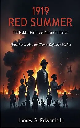 E-Book (epub) 1919 Red Summer: The Hidden History Of American Terror von James G. Edwards