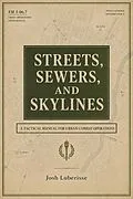 E-Book (epub) Streets, Sewers, and Skylines: A Tactical Manual for Urban Combat Operations von Josh Luberisse