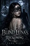 E-Book (epub) The Blind Luna's Reckoning von Jade Wolf