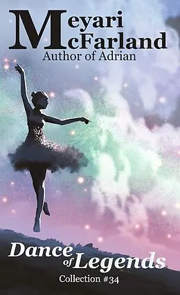 E-Book (epub) Dance of Legends von Meyari McFarland