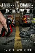 E-Book (epub) Embers of Change: Luke Warm Waters von Ct Wright