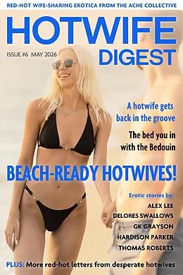 E-Book (epub) Hotwife Digest: Issue #6 (May 2026) von Alex Lee, Delores Swallows, Gk Grayson