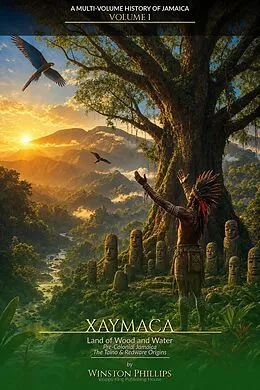 E-Book (epub) Xaymaca  Land of Wood and Water von Winston Phillips