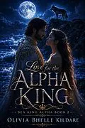 E-Book (epub) Love for the Alpha King von Olivia Bhelle Kildare