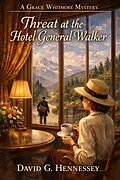 E-Book (epub) Threat at the Hotel General Walker von David G. Hennessey