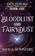 E-Book (epub) Bloodlust and Fairy Dust von Dahlia Dewinters