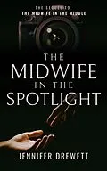 E-Book (epub) The Midwife in the Spotlight von Jennifer Drewett