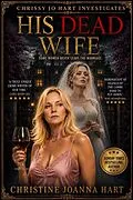 E-Book (epub) His Dead Wife von Christine Joanna Hart