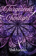 E-Book (epub) Turgescent Twilight von Shkihandin