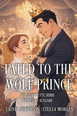 E-Book (epub) Fated to the Wolf Prince Die komplette Serie von Lainie Anderson, Stella. Morgan