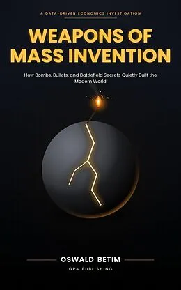 E-Book (epub) WEAPONS OF MASS INVENTION von Rachel Bryden Monteiro, Oswald Betim