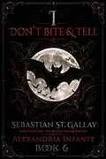 E-Book (epub) I Don't Bite & Tell; Sebastian St. Gallay von Alexandria Infante