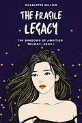 E-Book (epub) The Fragile Legacy von Charlotte Willow