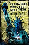 E-Book (epub) I'm Not A Good Person, I'm A New Yorker von Jamal Hodge