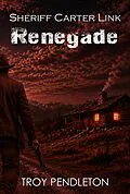 E-Book (epub) Sheriff Carter Link: Renegade von Troy Pendleton