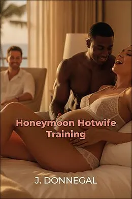 E-Book (epub) Honeymoon Hotwife Training von J. Donnegal