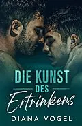 E-Book (epub) Die Kunst des Ertrinkens von Diana Vogel